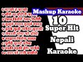 Super Hit Nepali Karaoke|   MASHUP Karaoke  With Lyrics.