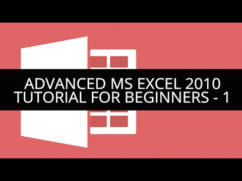 Advanced MS Excel 2010 Tutorial - 1 | Advanced MS Excel 2010 for Beginners - 1 | Edureka