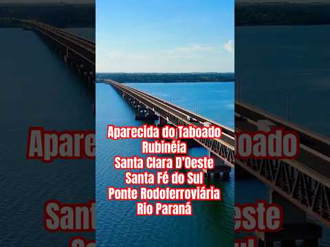 Aparecida do Taboado, Rubinéia, Ponte Rodoferroviária, Rio Paraná #turistandoemsp #shorts #sp #tour