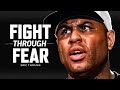 FIGHT THROUGH THE FEAR - Powerful Motivational Speech Video (Featuring Eric Thomas)