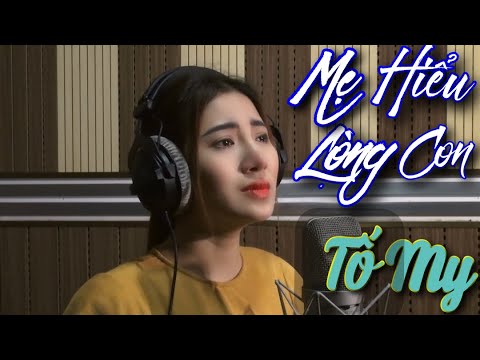 Mẹ hiểu lòng con - Tố My