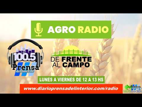 Agro Radio – De Frente al Campo: análisis federal del agro argentino | Radio Prensa del Interior