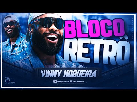 BLOCO PAGODÃO RETRÔ - VINNY NOGUEIRA | VERÃO 2026 🔥