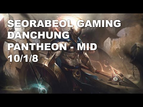 Seorabeol Gaming Danchung Mid Pantheon vs Syndra - KR Challenger Rank Game 10.7