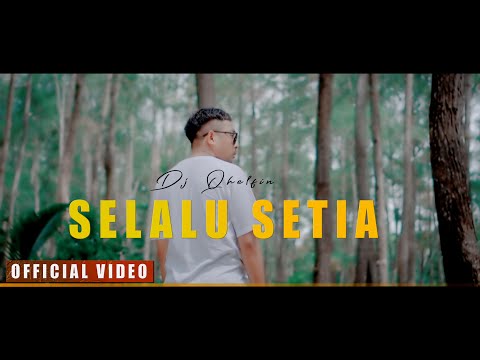 DJ QHELFIN - Selalu Setia (Official Music Video)