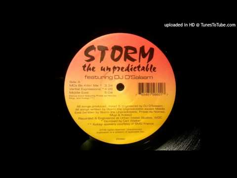Storm The Unpredictable - MC's Be Killin' Me ft. DJ D'Salaam
