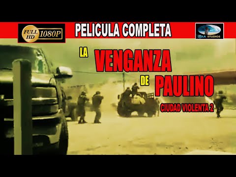 🎬 LA VENGANZA DE PAULINO - CIUDAD VIOLENTA 2 - película completa en español 🎥
