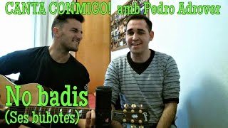 Miquel Roldán & Pedro Adrover - No badis (Ses Bubotes)