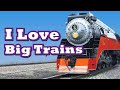 I Love Big Trains 30 Minutes Of Trains For Kids