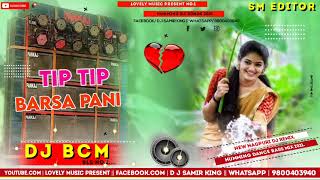 Tip Tip Barsa Pani  Nagpuri Humming Dance Mix  Dj 
