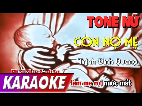 TONE NỮ | Con Nợ Mẹ | Trịnh Đình Quang | Karaoke Lợi Nguyễn