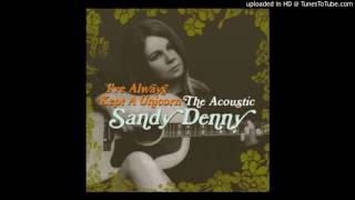 Sandy Denny -   Now and Then