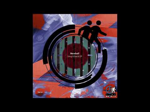 Newball - Sing It Back [Time Bandits]