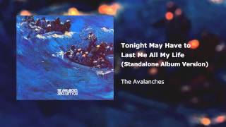 The Avalanches - Tonight May Have To Last Me All My Life (Standalone Album Version)