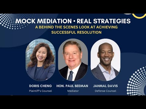 Mock Mediation - Real Strategies: A Behind the Scenes Look at Achieving Successful Resolution