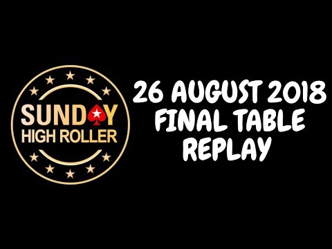$2,100 Sunday High Roller 26 August 2018: Final Table Replay