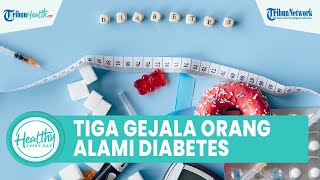 3 Gejala Seorang Alami Penyakit Diabetes, dari Polidipsi hingga Poliuri