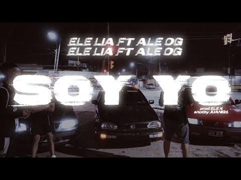 SOY YO ❌ ELE-LIA ❌ Ale.OG (SHOT By JUANIG1)