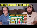 American Things British People Find Weird! - Americans React
