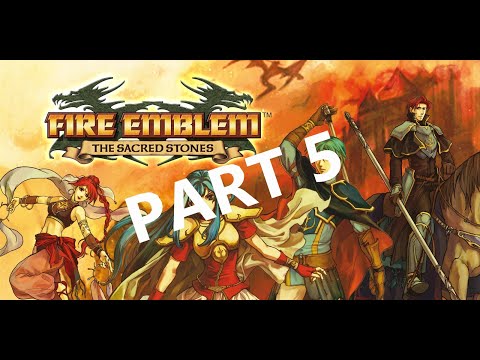 Fire Emblem : the Sacred Stones || Walkthrough Gameplay part 5