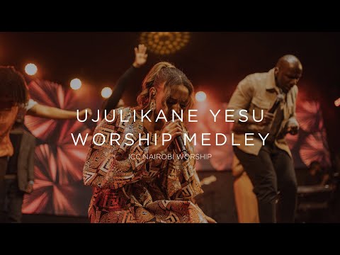 Ujulikane Yesu Worship Medley | ICC Nairobi Worship Set