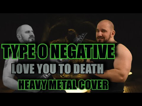 Deep Voice Guy - Love You To Death (Type O Negative) - Full Cover