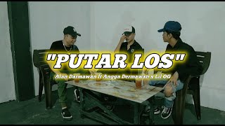 Download lagu PUTAR LOS - ALAN DARMAWAN FT ANGGA DERMAWAN X LIL OG mp3