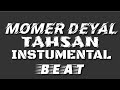 Tahsan Momer Deyal Instrumental Beat