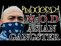 THE HARDEST ASIAN GANGSTER I EVER MET BOOGER M O D New Asian Gangster