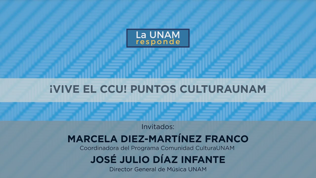 ¡Vive el CCU! Puntos CulturaUNAM. La UNAM responde 1032