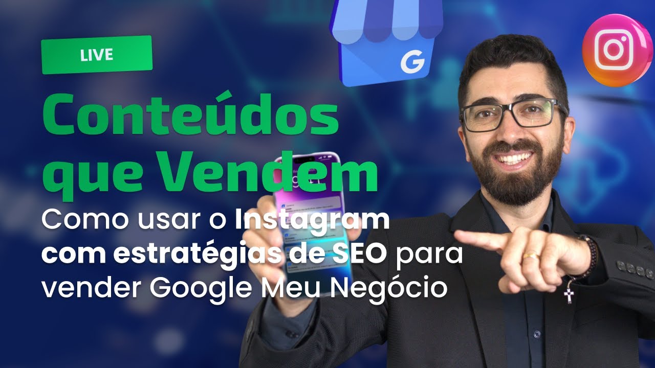 Conteúdos que Vendem - Como usar o Instagram para vender Google Meu Negócio