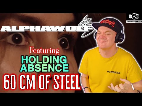 ALPHA WOLF Feat. HOLDING ABSENCE - 60 cm Of Steel -  REACTION