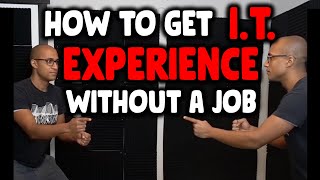 How to get I.T. Experience without a Job - Software Engineering, Cybersecurity, and I.T. (2021)