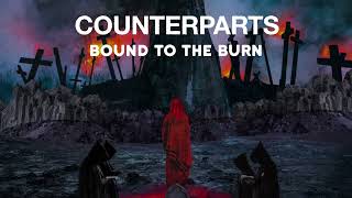 Counterparts "Bound To The Burn"