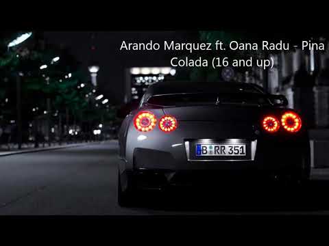 Arando Marquez ft  Oana Radu   Pina Colada 16 and up