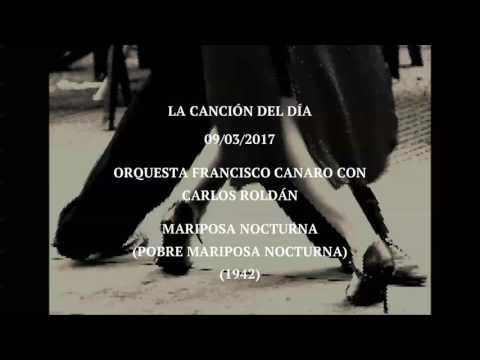 Orquesta Francisco Canaro con Carlos Roldán "Mariposa Nocturna" (Pobre Mariposa Nocturna) (1942)