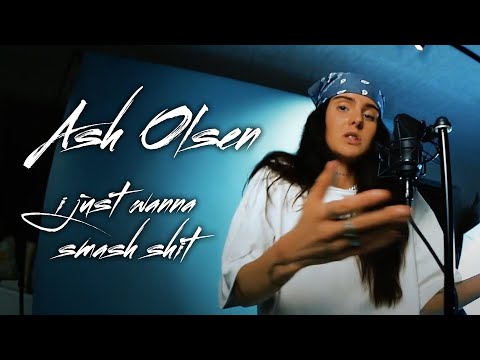 Ash Olsen - i just wanna smash shit (Official Performance Video)