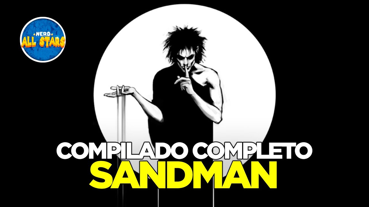 SANDMAN | Compilado História Completa