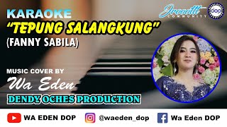 Download lagu KARAOKE TEPUNG SALANGKUNG - FANNY SABILA │ MUSIC COVER BY WA EDEN mp3