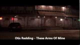 Otis Redding - These Arms of Mine ( Road House )