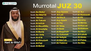 Download lagu Murrotal Merdu Juz 30, Syekh Hani Ar Rifai mp3