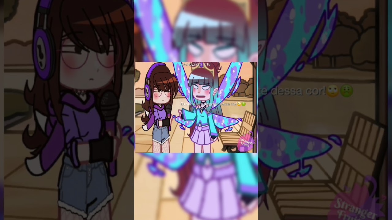 Canônico 😔💔 #cindyloutmnt #fambilou #strangerfruits #gachaclub