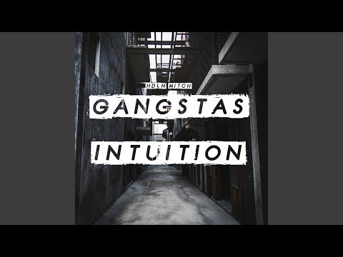 Gangsta’s Intuition