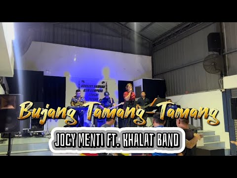 Bujang Tamang Tamang - Khalat Band Ft Jocy Menti ( Liveband )