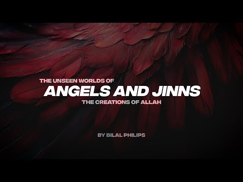 THE UNSEEN WORLDS OF ANGELS AND JINNS | THE CREATIONS OF ALLAH