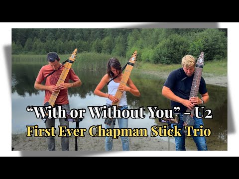First-Ever Chapman Stick Trio -- U2's "With or Without You"