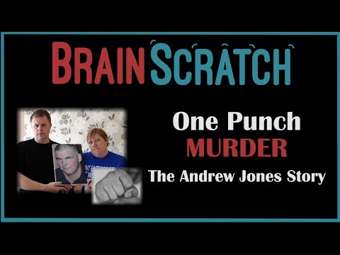 BrainScratch: One Punch Murder - The Andrew Jones Story