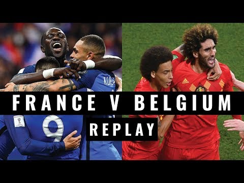 REPLAY: France vs Belgium - FIFA World Cup 2018 Semi-Final