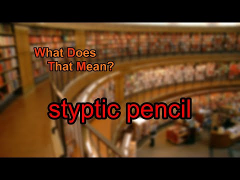 What does styptic pencil mean?