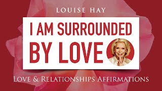 Louise Hay Love and Relationships Affirmations